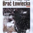 Zwabiony zapowiedzią o dyskusji na temat polskiego modelu łowiectwa ściągnąłem lutowy numer Braci i zasiadłem do czytania artykułu „Czarne chmury nad polskim modelem łowiectwa” pióra Witolda Daniłowicza. Przeczytałem – i oto [&hellip;]